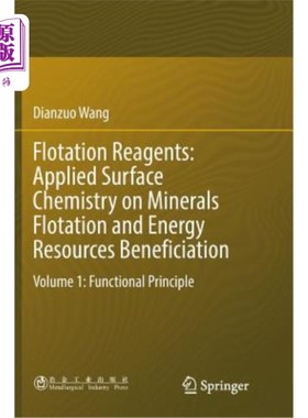 海外直订Flotation Reagents: Applied Surface Chemistry on Minerals Flotation and Energy R 浮选药剂：矿物浮选和能源选