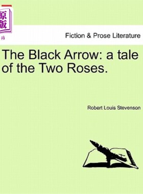 海外直订The Black Arrow: A Tale of the Two Roses. 黑箭:两朵玫瑰的故事。
