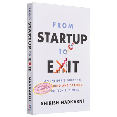 从创业到退出 启动和扩展科技业务的内部指南 From Startup to Exit Insiders Guide 英文原版 Shirish Nadkarni【中商原版】