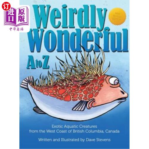 海外直订Weirdly Wonderful A to Z: Exotic, Aquatic Creatures from the West Coast of Briti 奇异奇妙的A到Z：来自加拿大