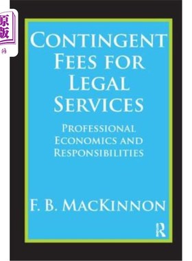 海外直订Contingent Fees for Legal Services: Professional Economics and Responsibilities 法律服务或有费用:专业经济与