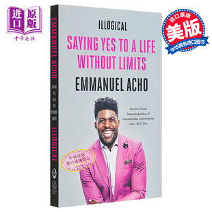 不合逻辑 中商原版 Yes Acho Emmanuel Life 现货 Illogical Saying 不对生活设限 英文原版 Limits Without