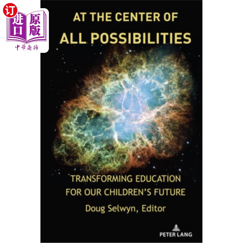 海外直订At the Center of All Possibilities: Transforming Education for Our Children's Fu 在所有可能性的中心:为我们