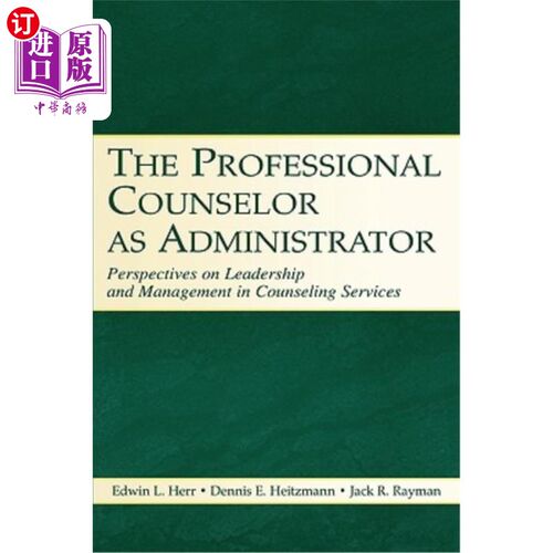 海外直订医药图书The Professional Counselor as Administrator: Perspectives on Leadership and Mana 作为管理者的专业咨