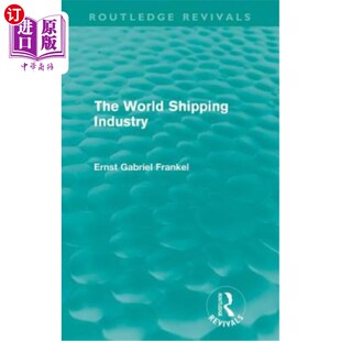 海外直订The World Shipping Industry (Routledge Revivals) 世界航运业(劳特利奇复兴)
