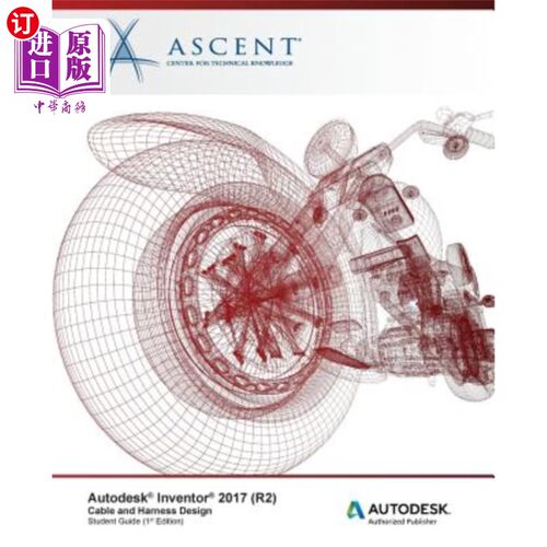 海外直订Autodesk Inventor 2017 (R2) Cable and Harness Design: Autodesk Authorized Publis Autodesk I