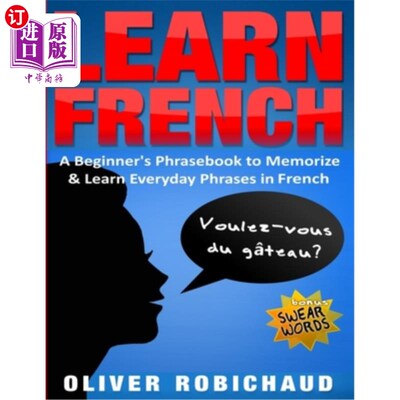 Learn French: A Beginner's Phrasebook to Memorize & Learn Everyday Phrases in Fr 学习法语：一本用法语记忆和学习【中【中?
