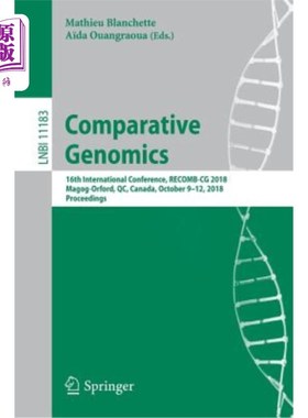 海外直订Comparative Genomics: 16th International Conference, Recomb-CG 2018, Magog-Orfor 比较基因组学：第16届国际会