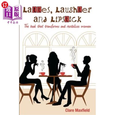 海外直订医药图书Lattes, Laughter and Lipstick: The book that transforms and revitalises women 拿铁、笑声和口红:这本