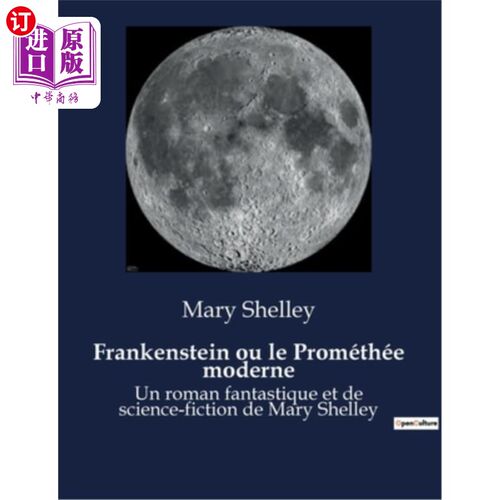 海外直订法语 Frankenstein ou le Prométhée moderne: Un roman fantastique et de science-fiction 弗兰肯斯坦或现代普罗