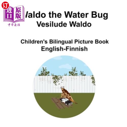 海外直订English-Finnish Waldo the Water Bug / Vesilude Waldo Children's Bilingual Pictur 英语-芬兰语沃尔多水虫/维西