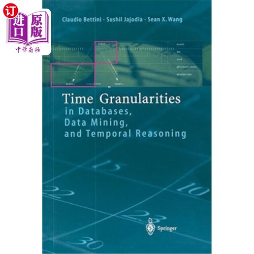 海外直订Time Granularities in Databases, Data Mining, and Temporal Reasoning 数据库、数据挖掘和时态推理中的时间粒度