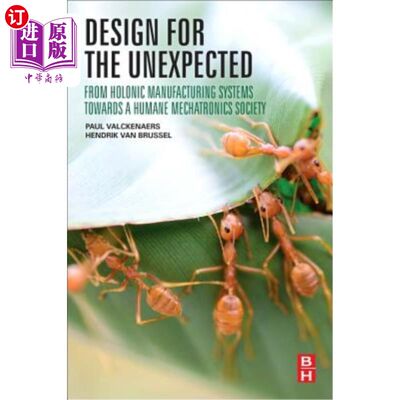 海外直订Design for the Unexpected: From Holonic Manufacturing Systems Towards a Humane M 意外设计：从全息制造系统到