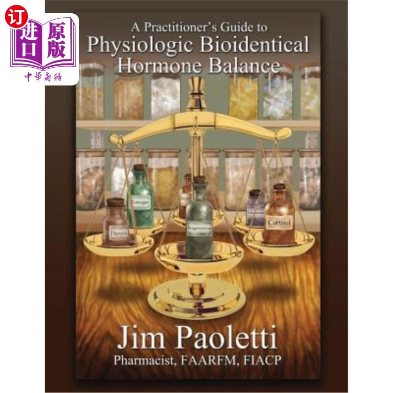 海外直订医药图书A Practitioner's Guide to Physiologic Bioidentical Hormone Balance 生理生物荷尔蒙平衡的从业者指南