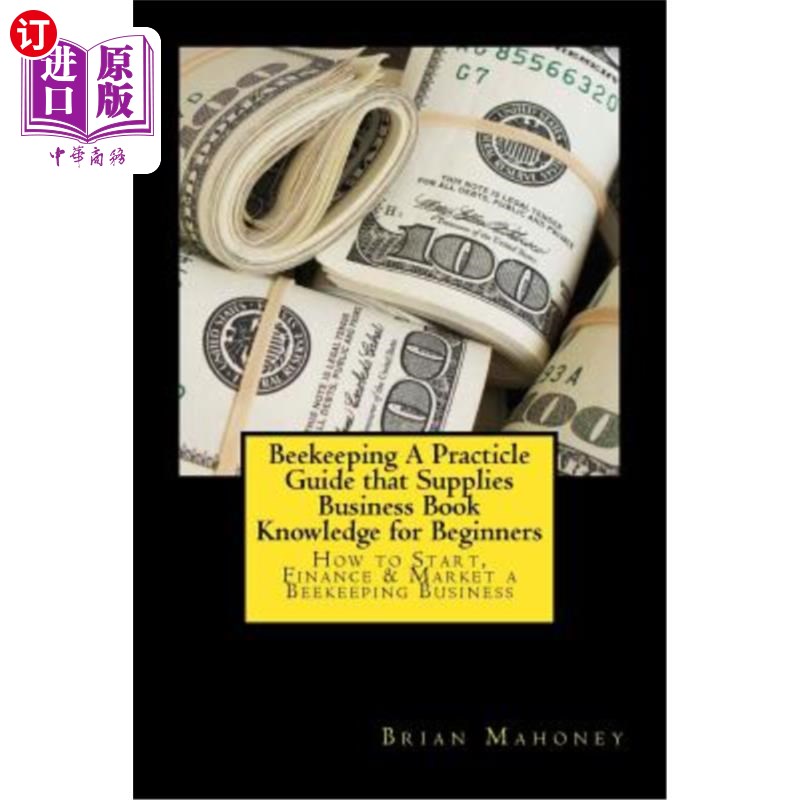 海外直订Beekeeping A Practicle Guide that Supplies Business Book Knowledge for Beginners 养蜂实践指南,为初学者提供