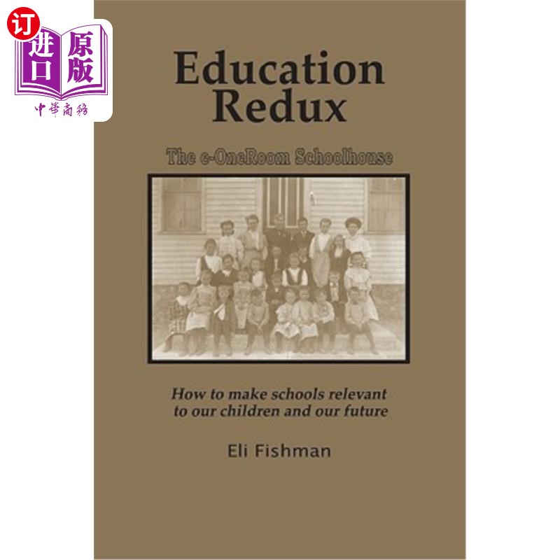 海外直订Education Redux: How to Make Schools Relevant to Our Children and Our Future (PB 教育改革:如何让学校与我们