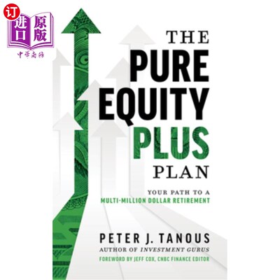 The Pure Equity Plus Plan: Your Path to a Multi-Million Dollar Retirement 纯股权加计划:你的数百万美元退休之路【中商原版?