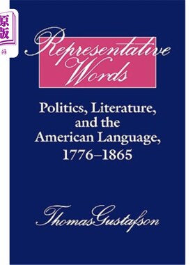 海外直订Representative Words: Politics, Literature, and the American Language, 1776-1865 代表性词汇:政治、文学和美