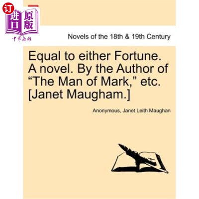 海外直订Equal to Either Fortune. a Novel. by the Author of the Man of Mark, Etc. [Janet  等于两种财富。一本小说。《