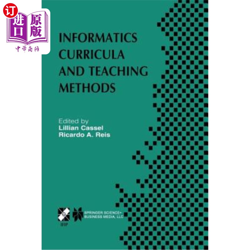 海外直订Informatics Curricula and Teaching Methods: Ifip Tc3 / Wg3.2 Conference on Infor 信息学课程和教学方法：Ifip