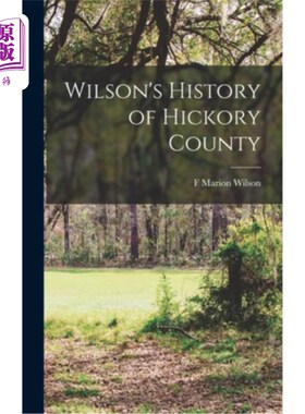 海外直订Wilson's History of Hickory County 威尔逊的《山胡桃县历史