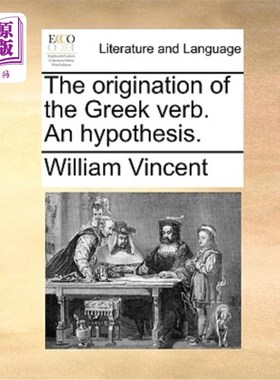 海外直订The Origination of the Greek Verb. an Hypothesis. 希腊动词的起源。一个假设。