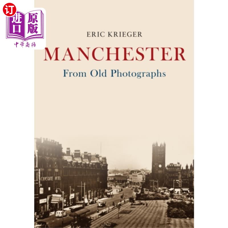 海外直订Manchester From Old Photographs 老照片中的曼彻斯特