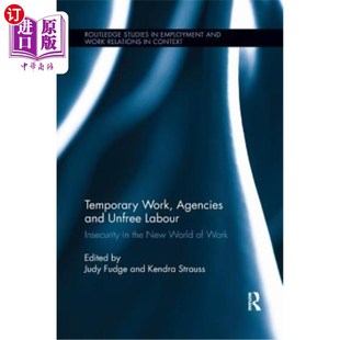 海外直订Temporary Work, Agencies and Unfree Labour: Insecurity in the New World of Work 临时工作、机构和非自由劳工