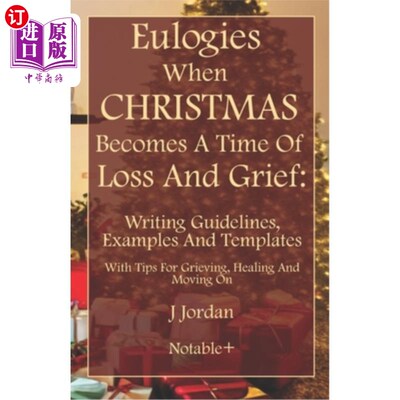 海外直订Eulogies When Christmas Becomes A Time Of Loss And Grief: Writing Guidelines, Ex 当圣诞节成为失去和悲伤的时