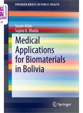海外直订Medical Applications for Biomaterials in Bolivia 玻利维亚生物材料的医疗应用