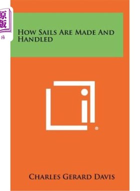 海外直订How Sails Are Made and Handled 帆是如何制作和处理的