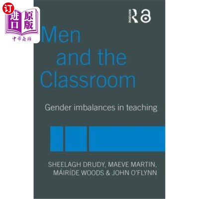 海外直订Men and the Classroom: Gender Imbalances in Teaching 《男性与课堂:教学中的性别失衡》