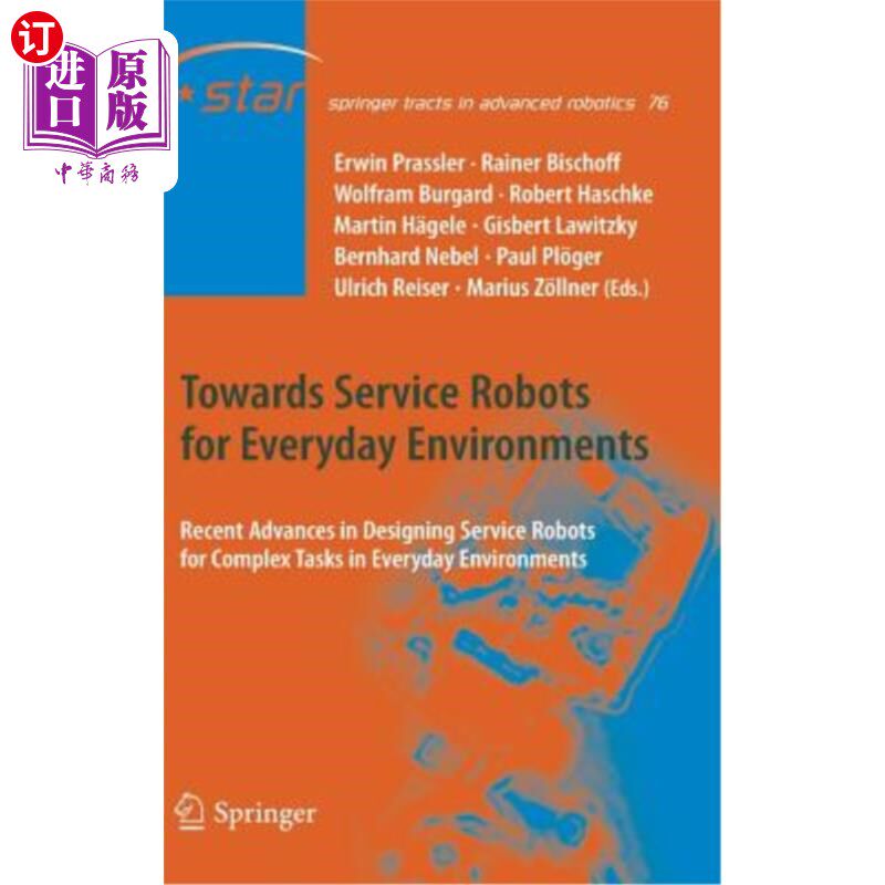 海外直订Towards Service Robots for Everyday Environments: Recent Advances in Designing S 面向日常环境的服务机器人: