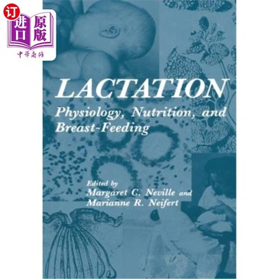 海外直订Lactation: Physiology, Nutrition, and Breast-Feeding 哺乳:生理学、营养学和母乳喂养