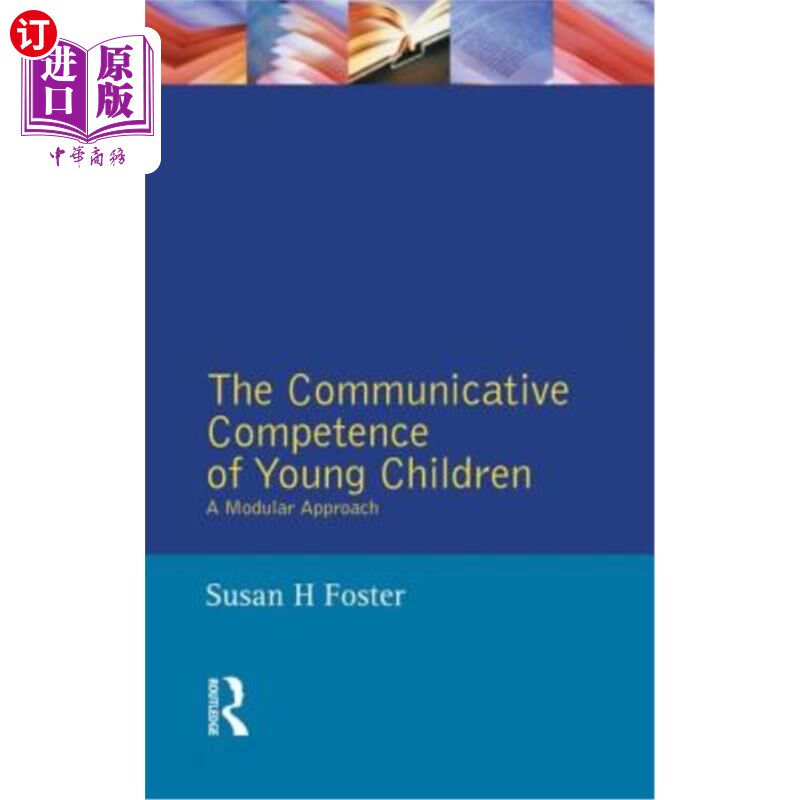 海外直订The Communicative Competence of Young Children: A Modular Approach 幼儿交际能力的模块化研究