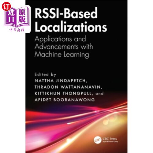 海外直订Rssi-Based Localizations: Applications and Advancements with Machine Learning 基于rsi的本地化：机器学习的应