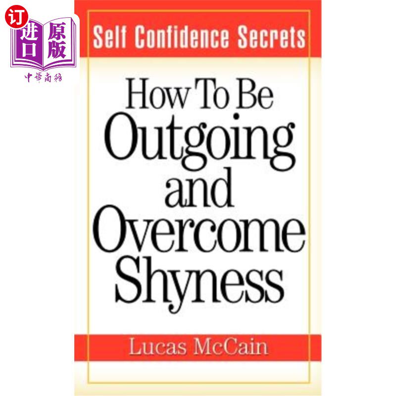 海外直订Self Confidence Secrets: How To Be Outgoing and Overcome Shyness 自信的秘密:如何变得外向和克服害羞
