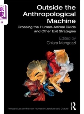 海外直订Outside the Anthropological Machine: Crossing the Human-Animal Divide and Other  在人类学机器之外:跨越人与