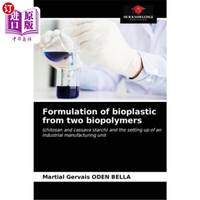 海外直订Formulation of bioplastic from two biopolymers