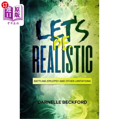 海外直订Let's Be Realistic: Battling Epilepsy and Other Limitations 让我们现实一点：与癫痫和其他限制作斗争