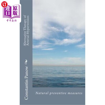海外直订医药图书Alternative Therapy of Arterial Hypertension: Natural preventive measures 动脉高血压的替代疗法：自