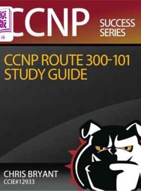 海外直订Chris Bryant's CCNP ROUTE 300-101 Study Guide Chris Bryant的CCNP路线300-101学习指南