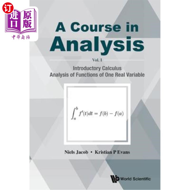 海外直订A Course in Analysis: Volume I: Introductory Calculus, Analysis of Functions of 分析课程:第一卷:微积分导