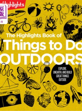 海外直订The Highlights Book of Things to Do Outdoors: Explore, Unearth, and Build Great  《户外活动:探索、发掘和建