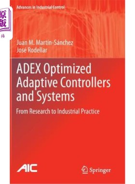 海外直订Adex Optimized Adaptive Controllers and Systems: From Research to Industrial Pra 优化自适应控制器与系统:从