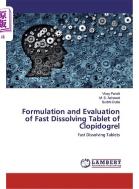 海外直订医药图书Formulation and Evaluation of Fast Dissolving Tablet of Clopidogrel 氯吡格雷快溶片的处方与评价