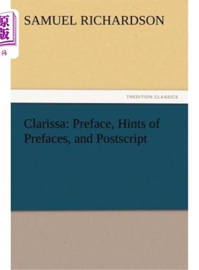海外直订Clarissa: Preface, Hints of Prefaces, and Postscript 克拉丽莎：序言、序言提示和后记
