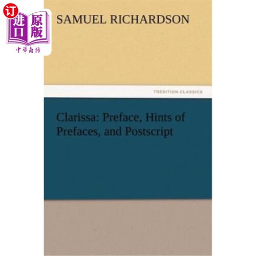 海外直订Clarissa: Preface, Hints of Prefaces, and Postscript 克拉丽莎：序言、序言提示和后记