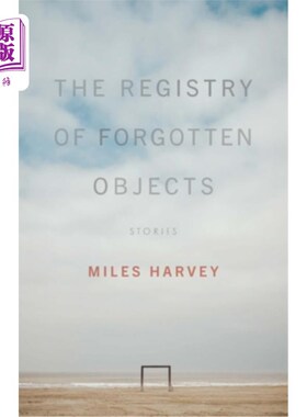 海外直订The Registry of Forgotten Objects: Stories 被遗忘物品登记：故事