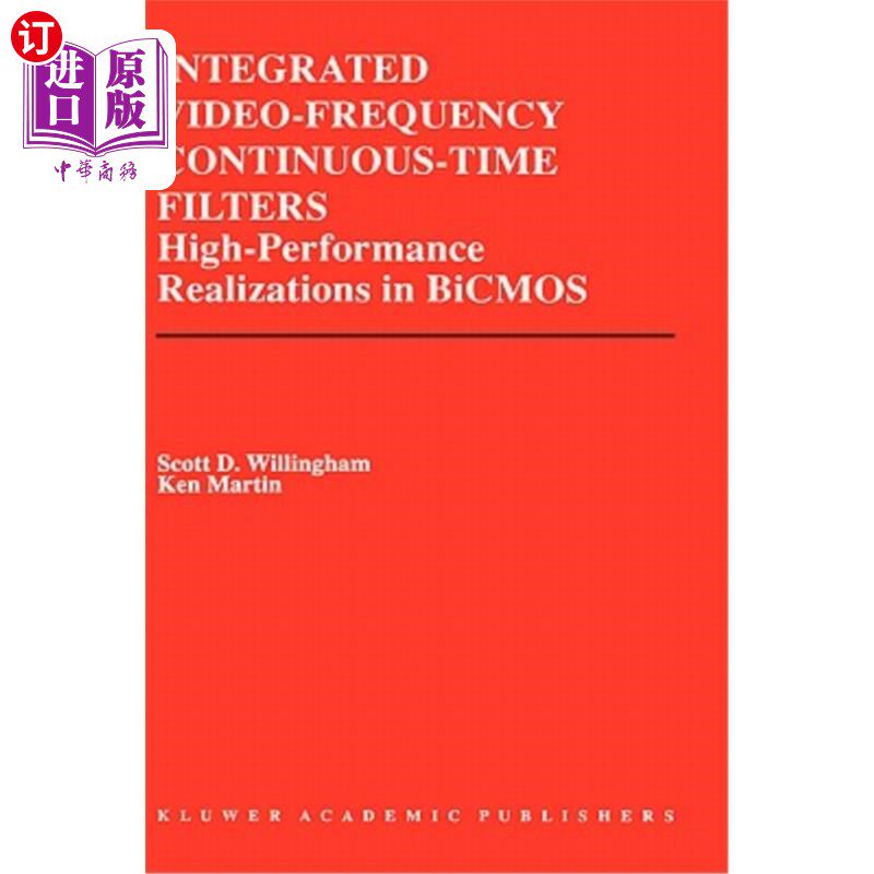 海外直订Integrated Video-Frequency Continuous-Time Filters: High-Performance Realization 集成视频连续时间滤波器：BIC
